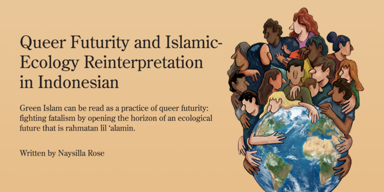 Queer Futurity and Islamic-Ecology Reinterpretation in Indonesia